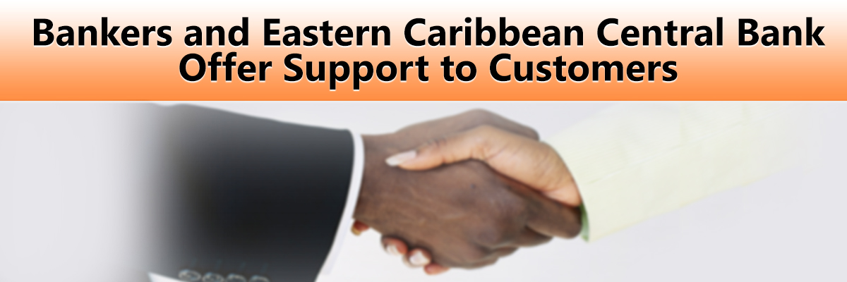 Bankers and ECCB offer support to customers