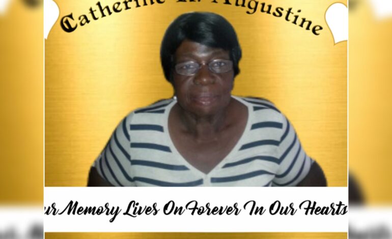 Death Announcement of 72 year old Catherine R.Augustine better known as Aunty Catherine or Catho of Canefield who resided at the Dominica Infirmary
