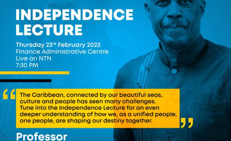 PROFESSOR SIR HILARY BECKLES TO DELIVER THE FEATURE ADDRESS AT THE INDEPENDENCE LECTURE