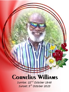 Death of Announcement of  76 year old Cornelius William of La Plaine who resided in River Street, Dupigny Lane and Bath Estate