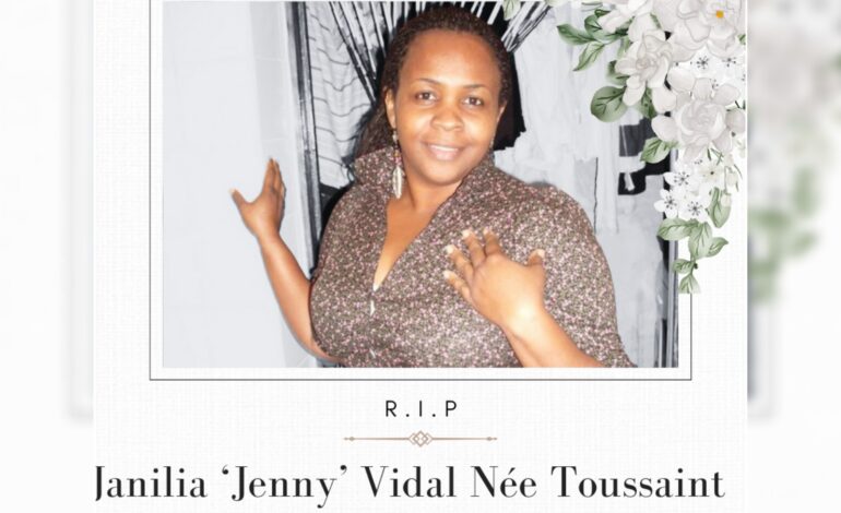 Death Announcement of  46 year old Janilia ‘Jenny’ Vidal Née Toussaint better known as Jenny Toussaint of Good Hope,   who resided in the UK
