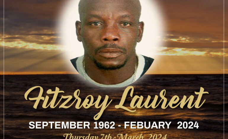 UPDATED: Death Announcement 61 year old of Fitzroy Laurent affectionately known as “Jucy-Cake or “Tomb” of Layou