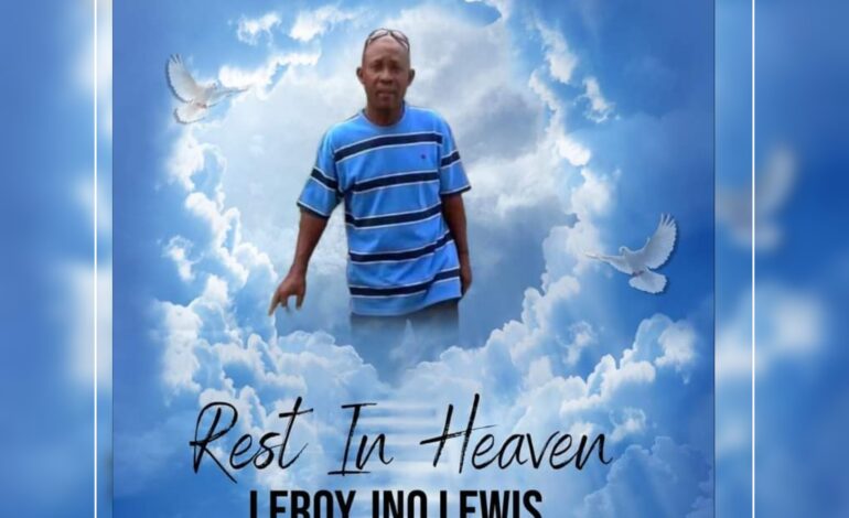 Death Announcement of 60 year old Leroy Derrick Jno Lewis  also known as Jean Louis, LJ, Chéri, Coach or teacher of Soufriere