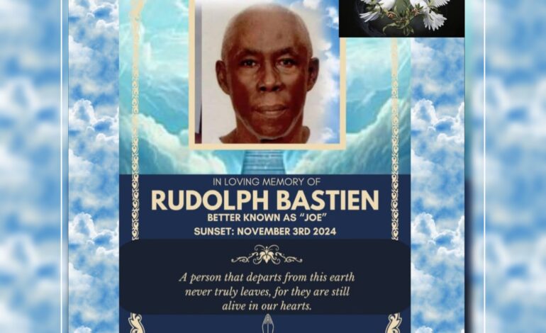 Death Announcement of 82-year-old Mr Rudolph Bastien better known as “Joe” of Roseau who resided at Jolly’s Lane Goodwill