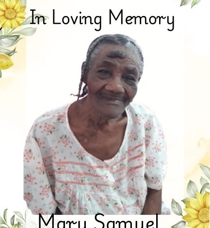 Updated Death Announcement of 87 year old Ms. Mary Samuel better known as Ma Virginia, Virginia, Vo-Vor or Vo of Delices who resided at 17 Winston Lane, Goodwill