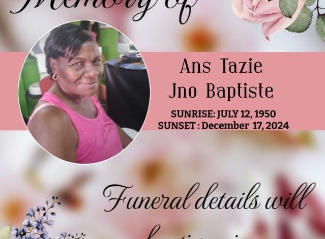 Death Announcement of 74 year old Anastasie John Baptiste also known as Tazy of Delices who resided in St. Joseph