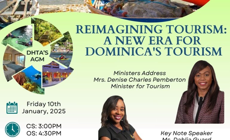 Dominica Hotel and Tourism Association to Host 55th Annual General Meeting Under the Theme “Reimagining Tourism: A New Era for Dominica’s Tourism”