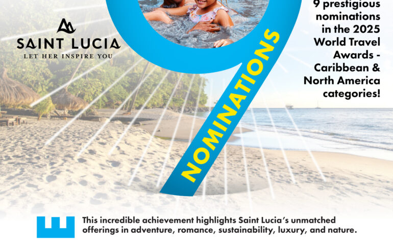  Saint Lucia Receives Historic Nominations in 2025 World Travel Awards